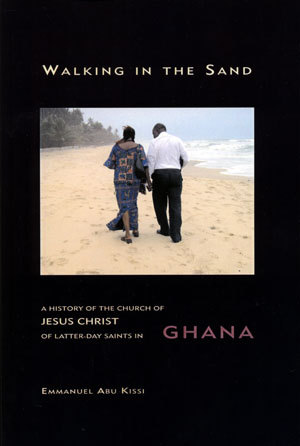 Walking in the Sand: A History of the Church of Jesus Christ of Latter-day Saints in Ghana, , large image number 0