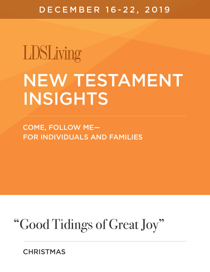 New Testament Insights from Come, Follow Me—For Individuals and Families: Christmas · December 16-22, 2019, , large image number 0