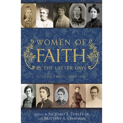 Women of Faith in the Latter Days: Volume 3: 1846-1870