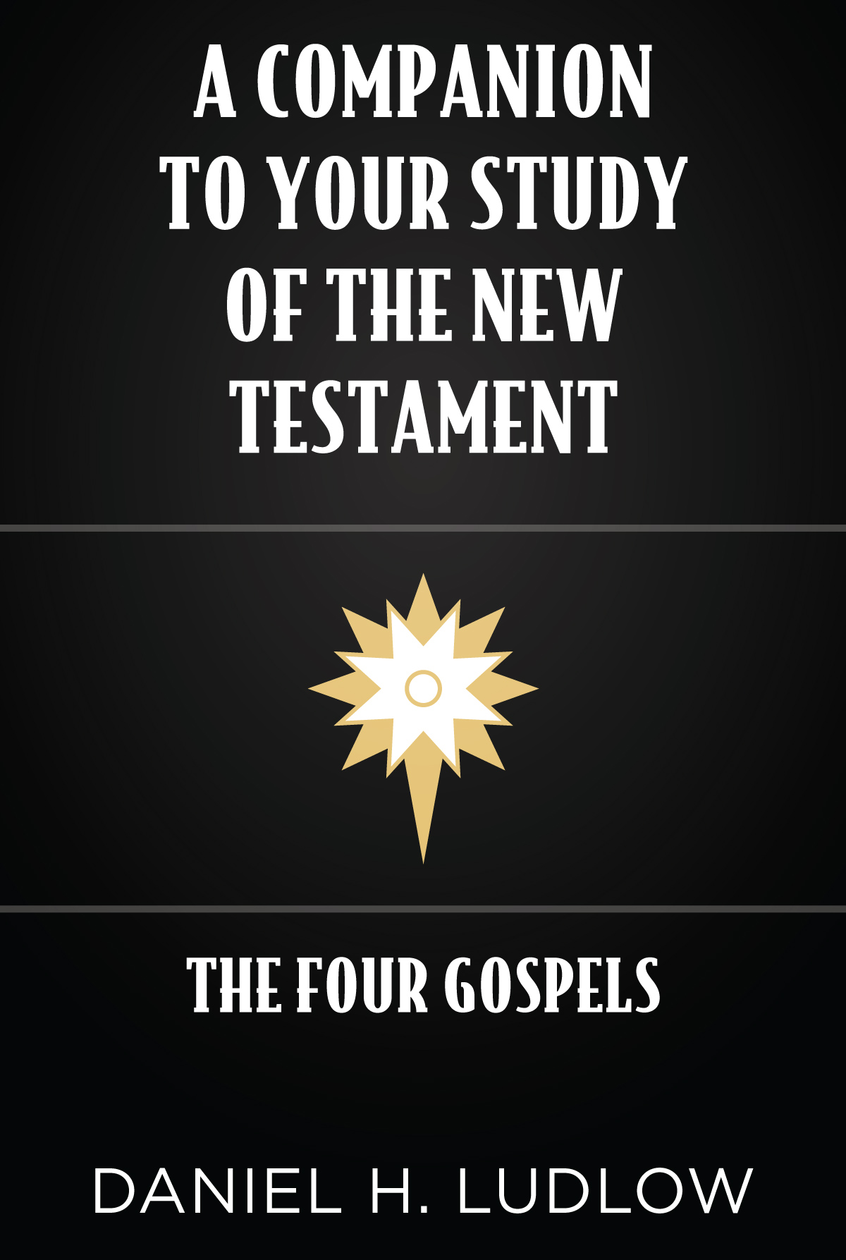 A Companion to Your Study of the New Testament: The Four Gospels, , large image number 0