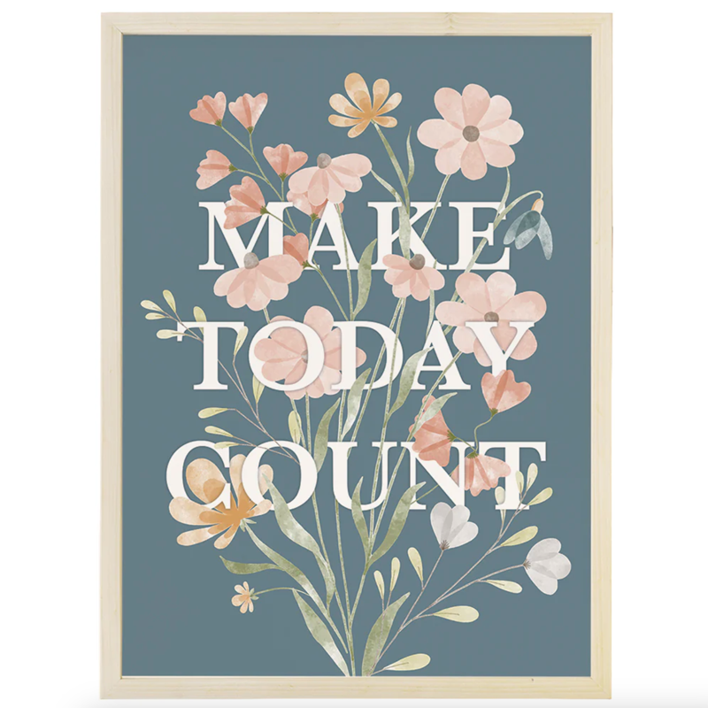 Make Today Count Floral (18x24 Framed Art)