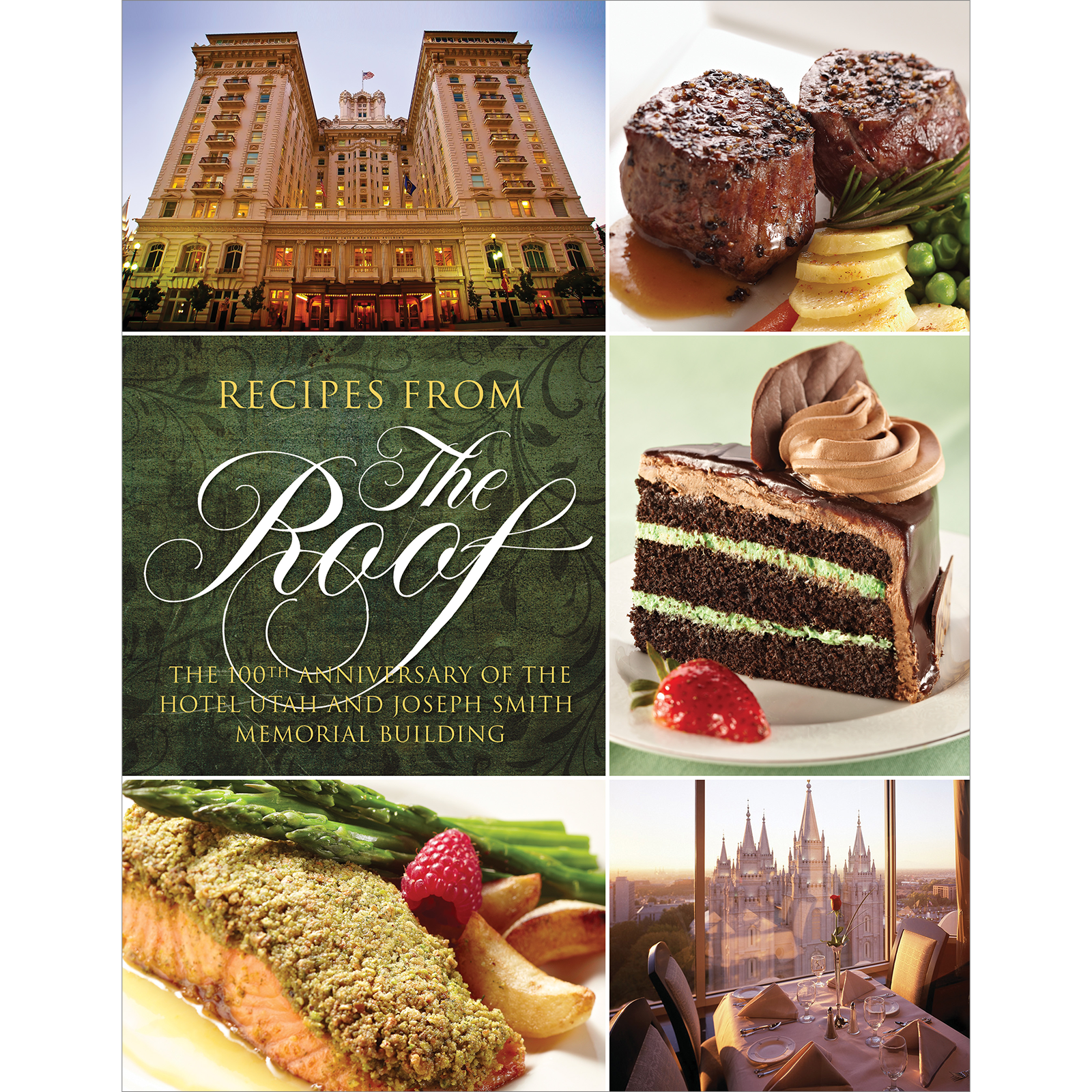 Recipes from the Roof: The 100th Anniversary of the Hotel Utah and Joseph Smith Memorial Building Cookbook, , large image number 0