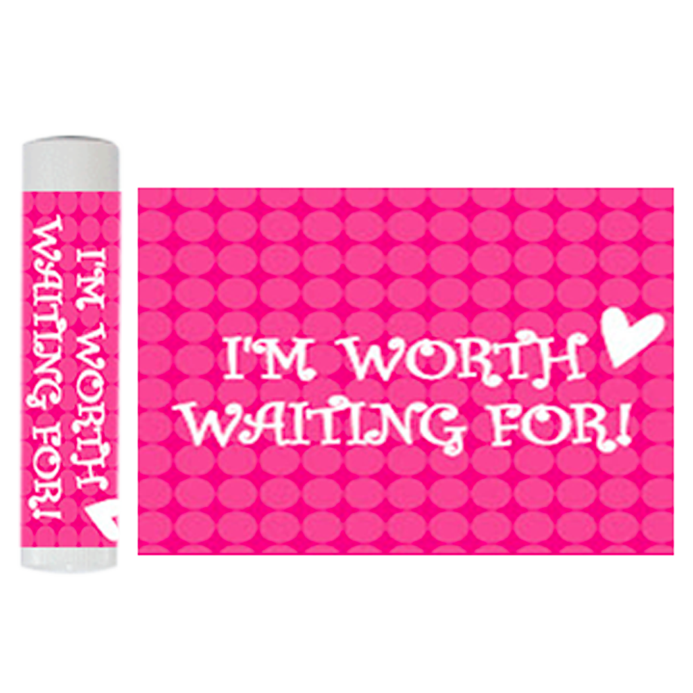 "I'm Worth Waiting For" Lip Balm