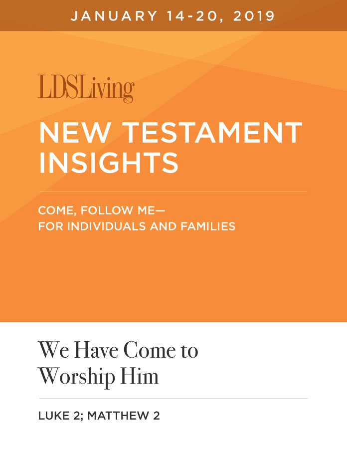 New Testament Insights from Come Follow Me—For Individuals and Families: Luke 2; Matthew 2 · January 14-20, 2019, , large image number 0