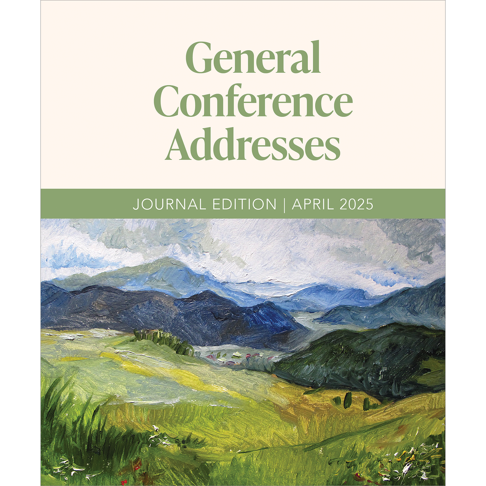 General Conference Addresses, Journal Edition, April 2025