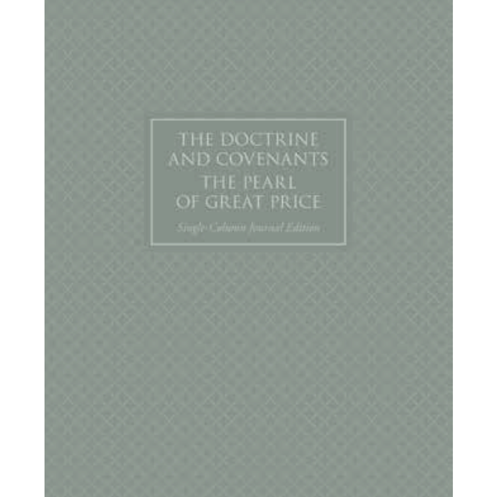 The Doctrine and Covenants and Pearl of Great Price, Journal Edition, Single-Column (No Index)