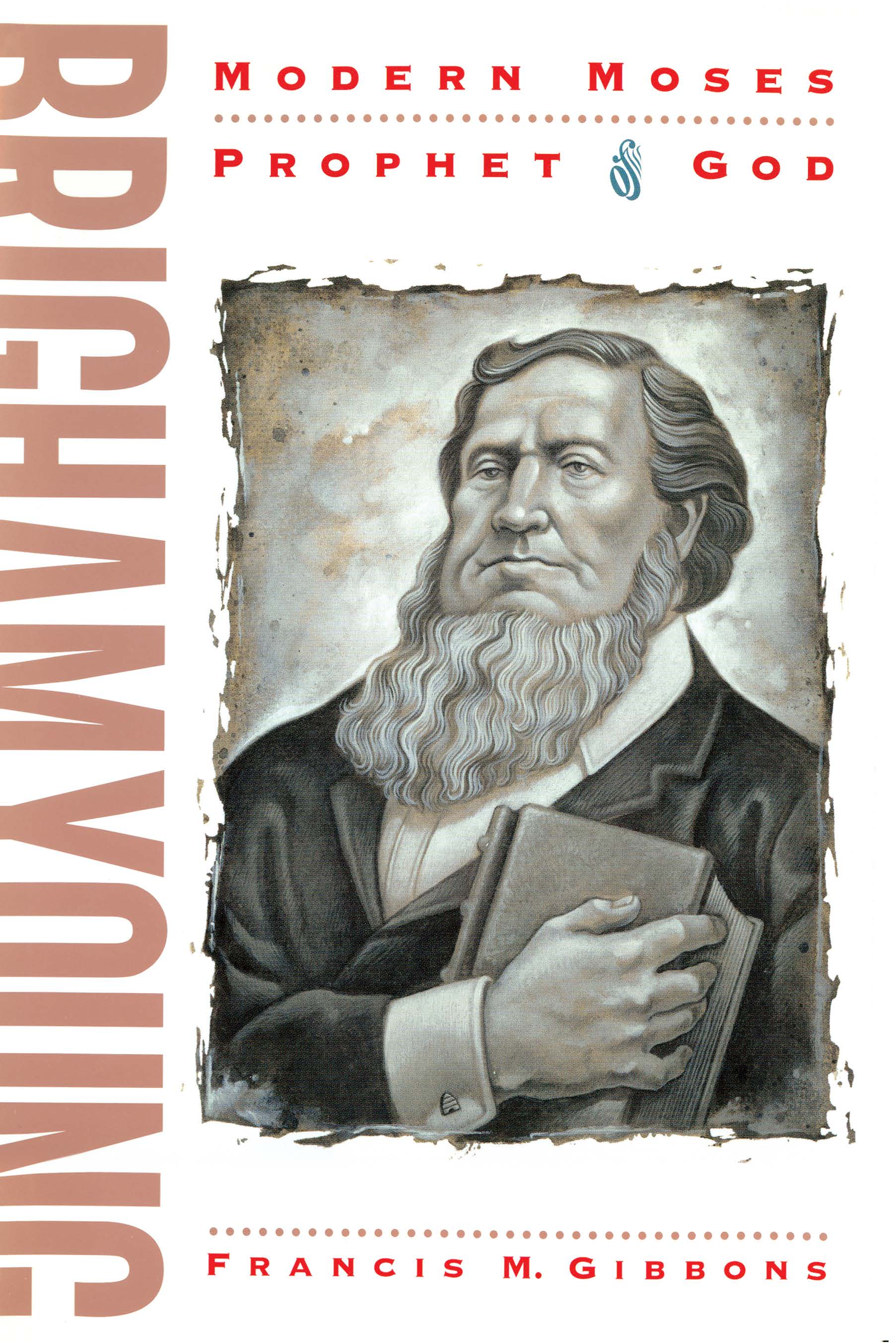 Brigham Young: Modern Moses, Prophet of God, , large image number 0