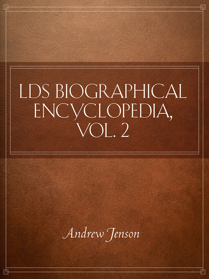 LDS Biographical Encyclopedia, Vol. 2