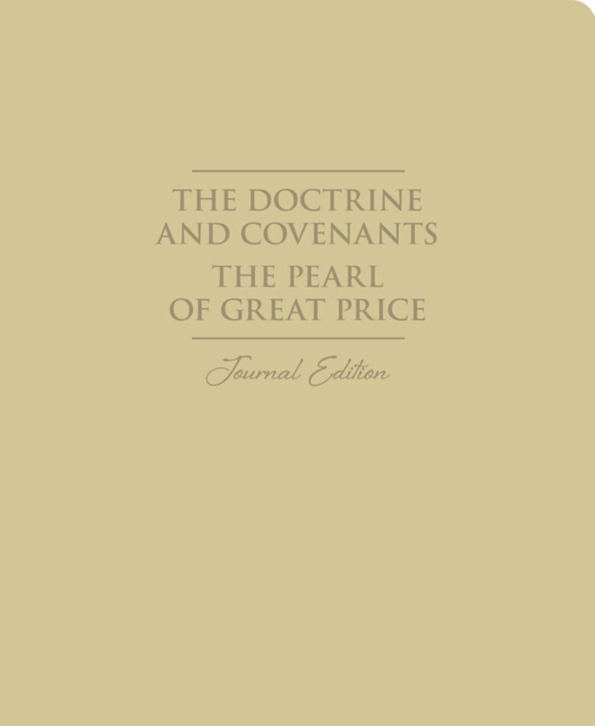 The Doctrine and Covenants and Pearl of Great Price, Journal Edition, Large Print Faux Leather Unlined (No Index)