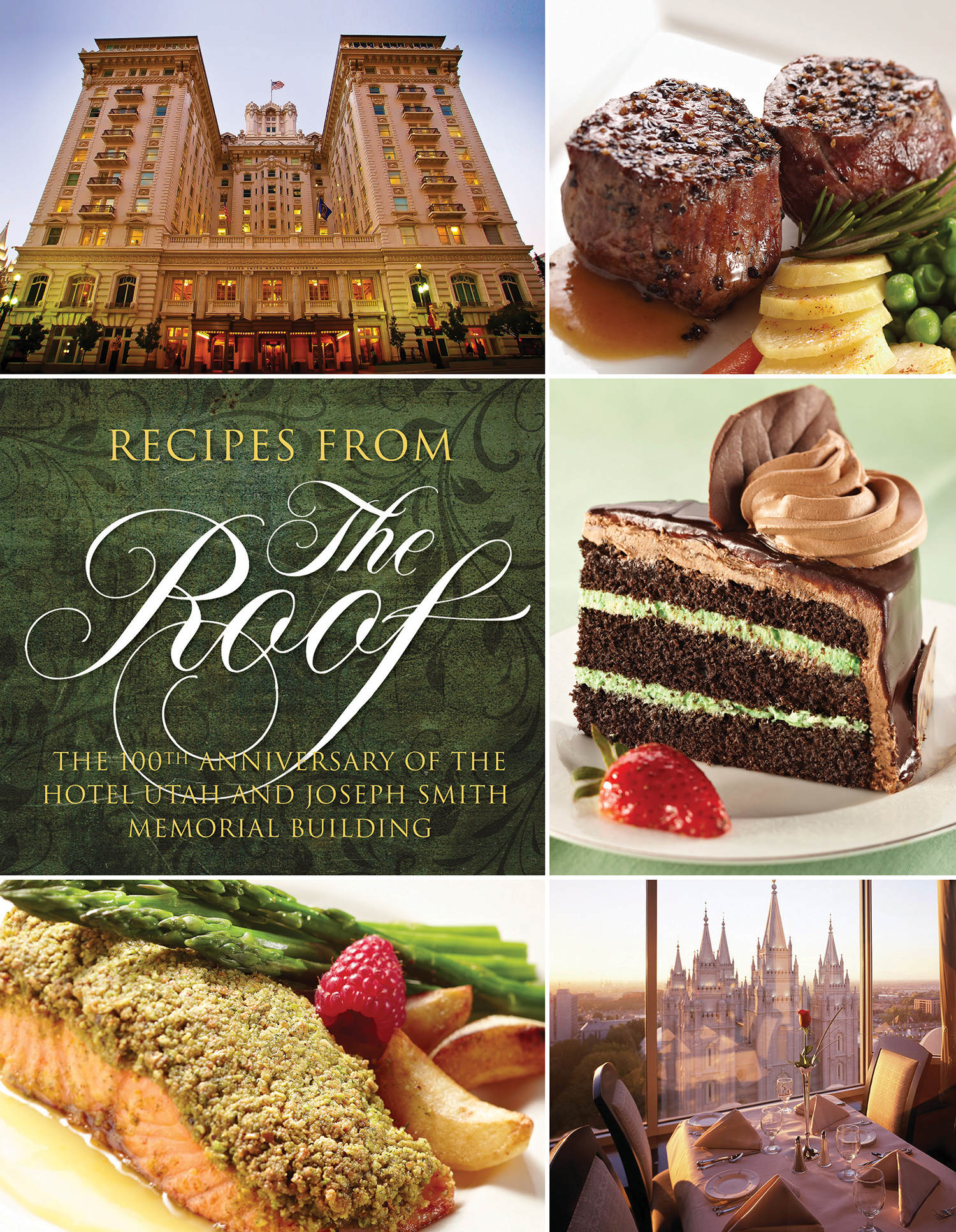 Recipes from the Roof: The 100th Anniversary of the Hotel Utah and Joseph Smith Memorial Building Cookbook, , large image number 0