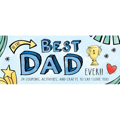 To the Best Dad Ever!! 24 Coupons, Activities and Crafts to Say I Love You, , large image number 0