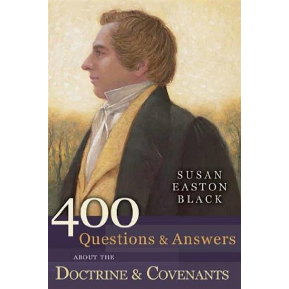 400 Questions and Answers about the Doctrine & Covenants