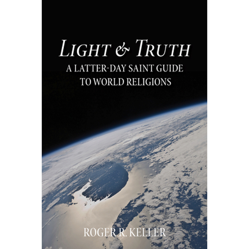 Light and Truth: A Latter-day Saint Guide to World Religions, , large image number 0