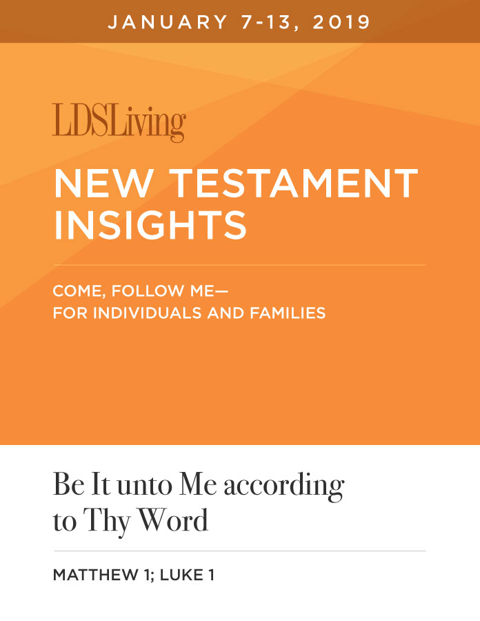 New Testament Insights from Come Follow Me—For Individuals and Families: Matthew 1; Luke 1 · January 7-13, 2019, , large image number 0