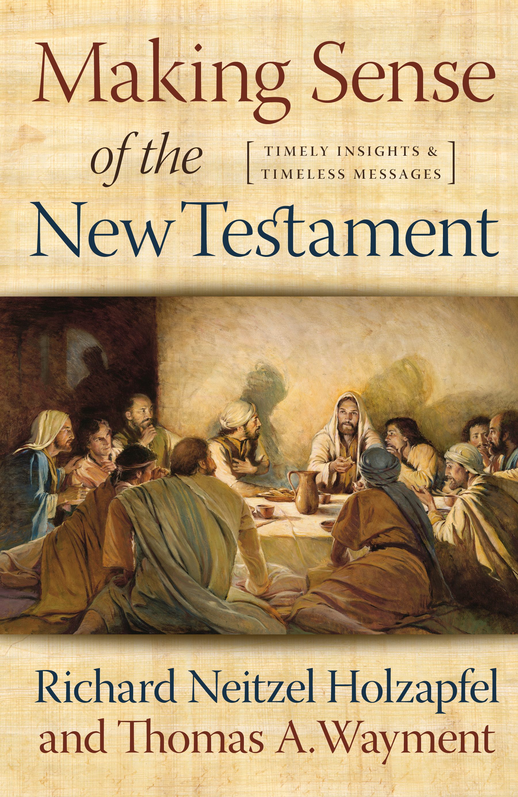 Making Sense of the New Testament: Timely Insights and Timeless Messages, , large image number 0