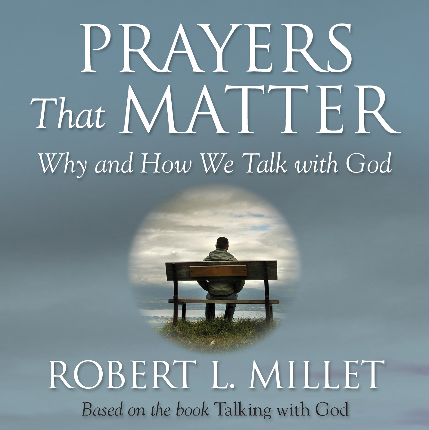 Prayers that Matter: Why and How We Talk With  God, , large image number 0