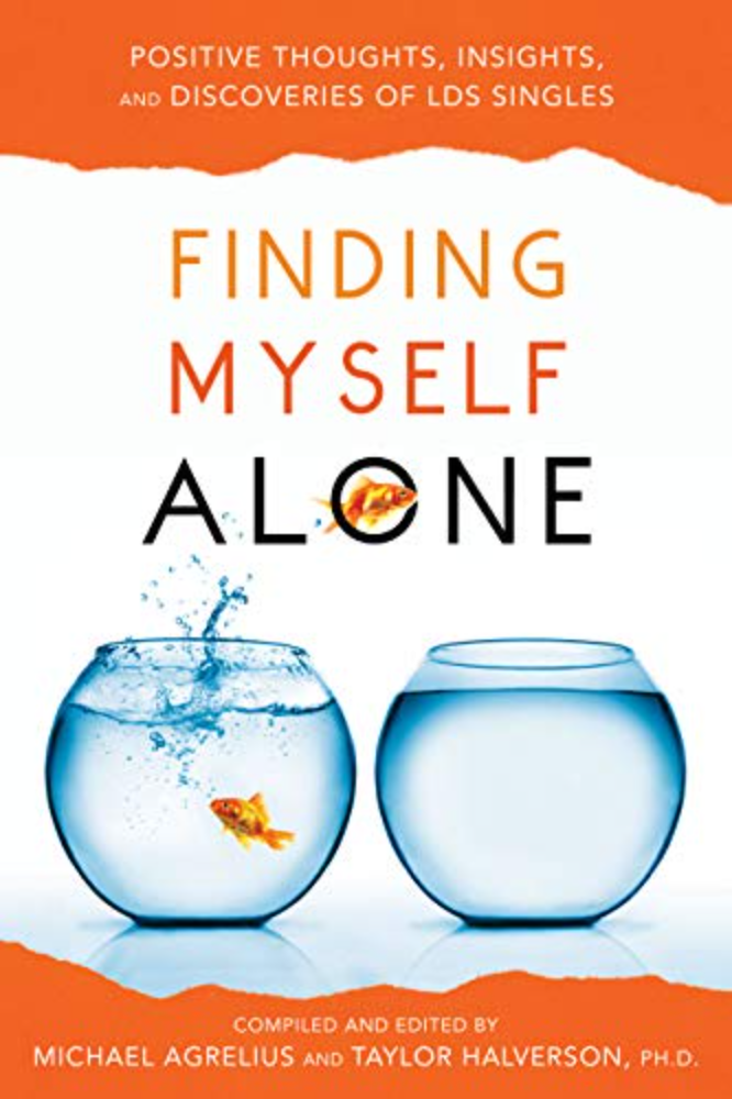 Finding Myself Alone: Positive Thoughts, Insights, and Discoveries of LDS Singles, , large image number 0