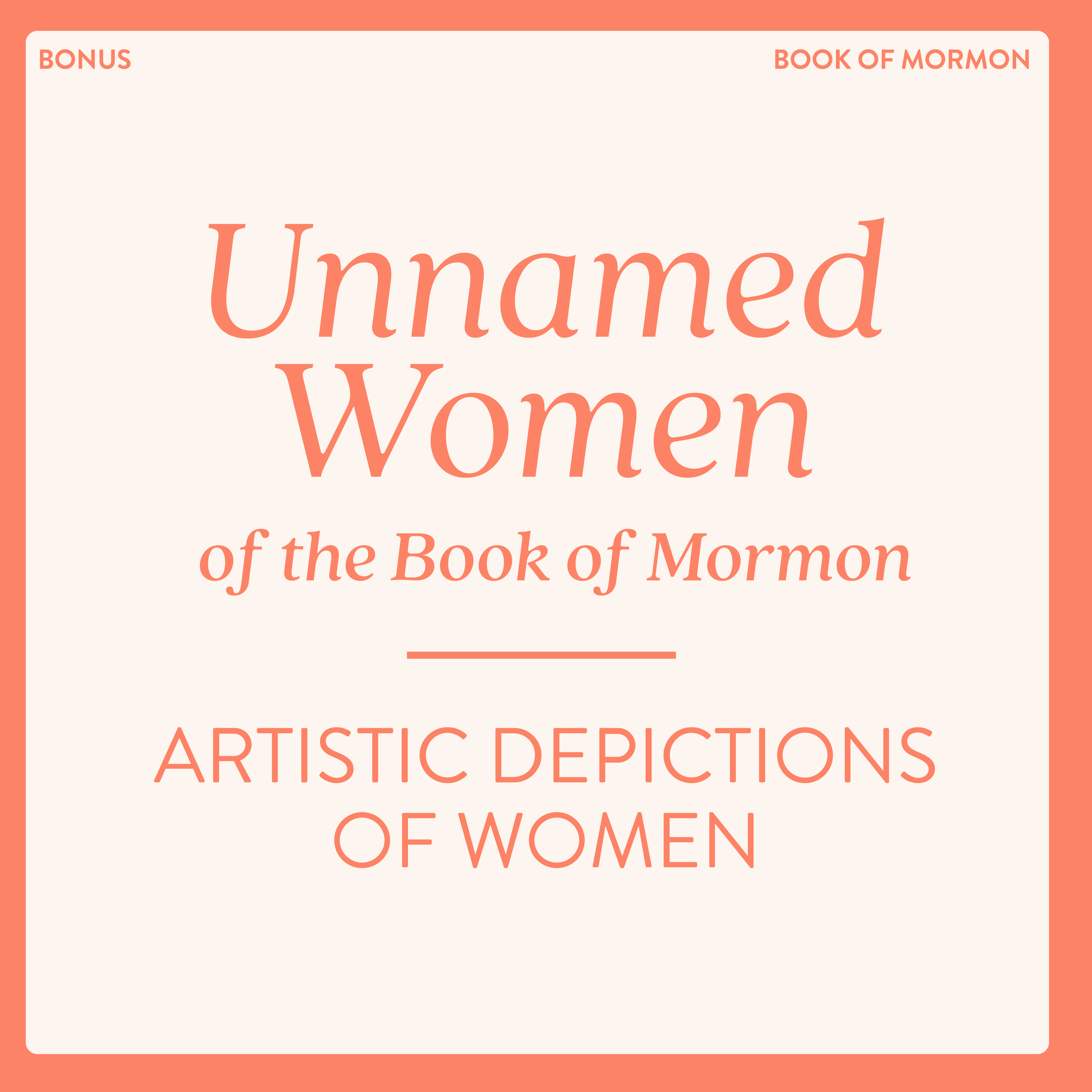 BONUS: Unnamed Women in the Book of Mormon: Artistic Depictions of Women