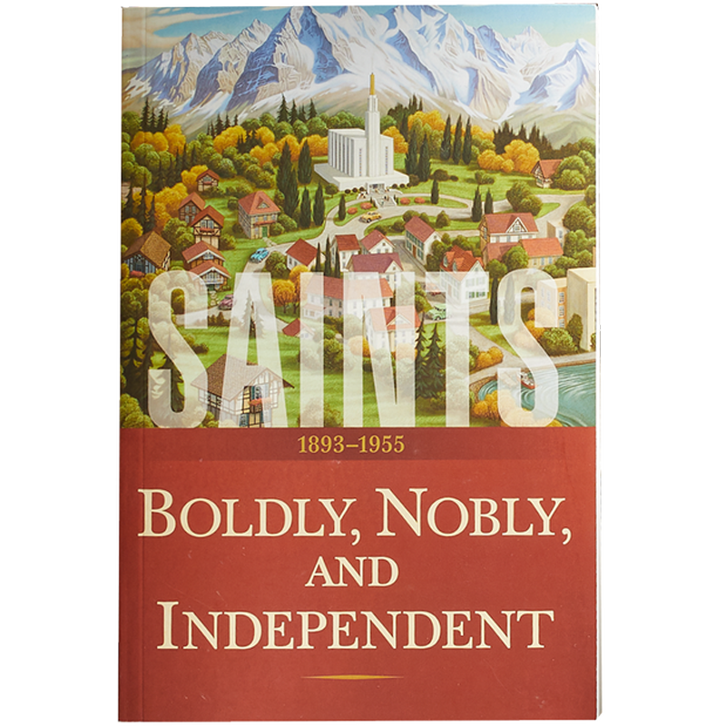 Saints, Vol. 3: Boldly, Nobly, and Independent, 1893-1955