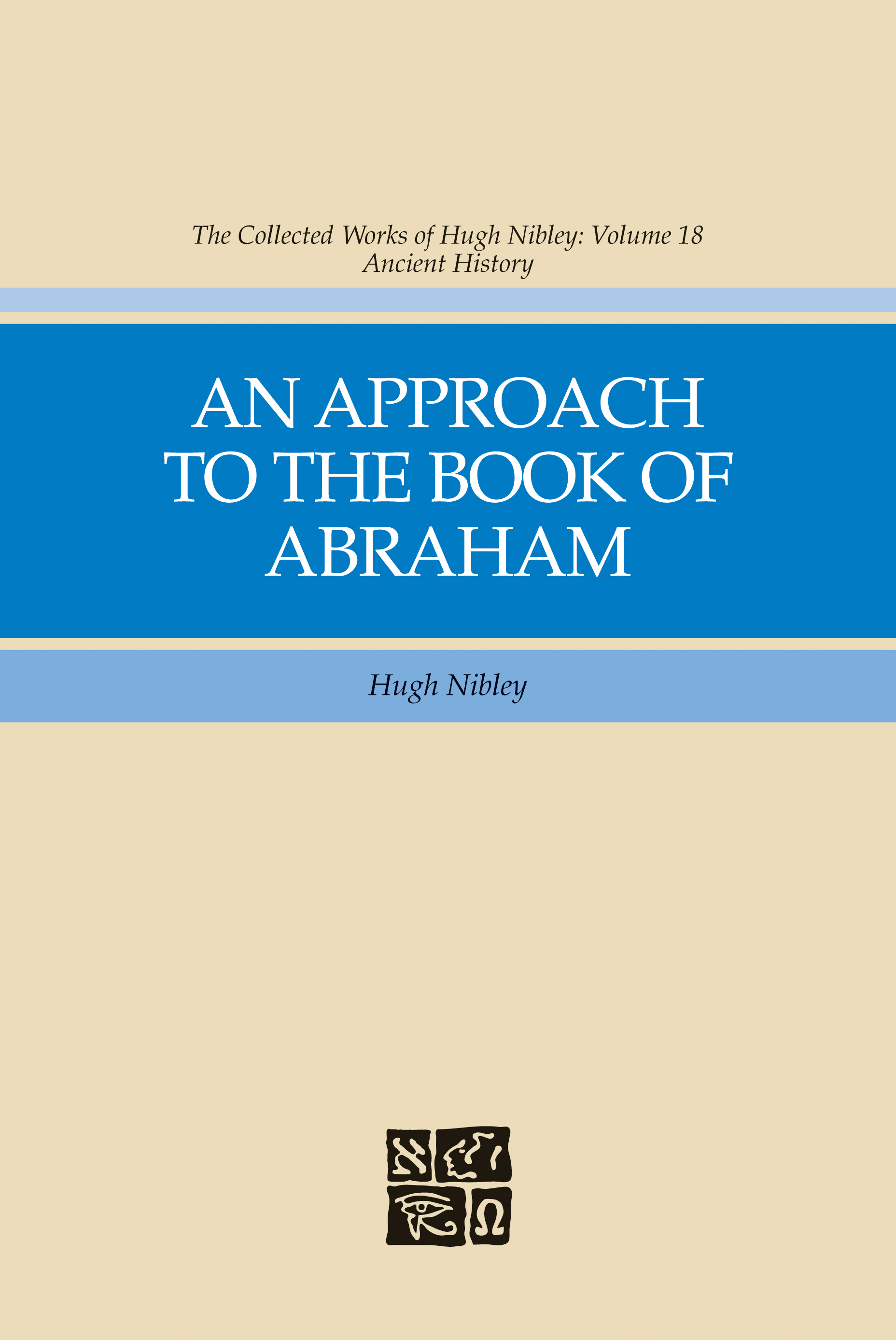 Collected Works of Hugh Nibley, Vol. 18: An Approach to the Book of Abraham, , large image number 0