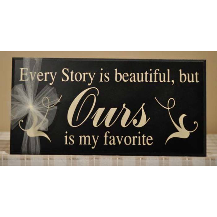 Every Story Is Beautiful (9x18 Plaque)