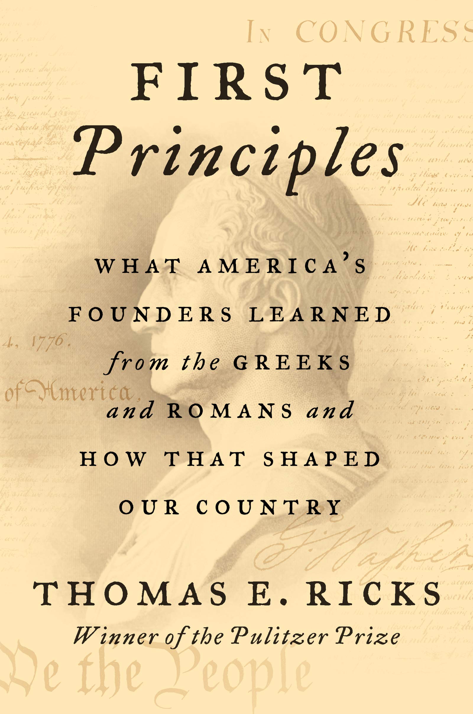 First Principles: What America's Founders Learned from the Greeks and Romans and How That Shaped Our Country, , large image number 0