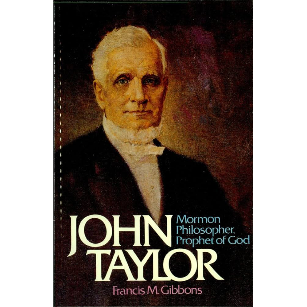 John Taylor: Mormon Philosopher, Prophet of God, , large image number 0