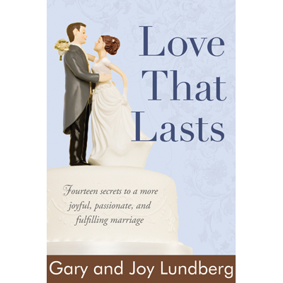 Love That Lasts: Fourteen Secrets To A More Joyful Passionate And Fulfilling Marriage, , large image number 0