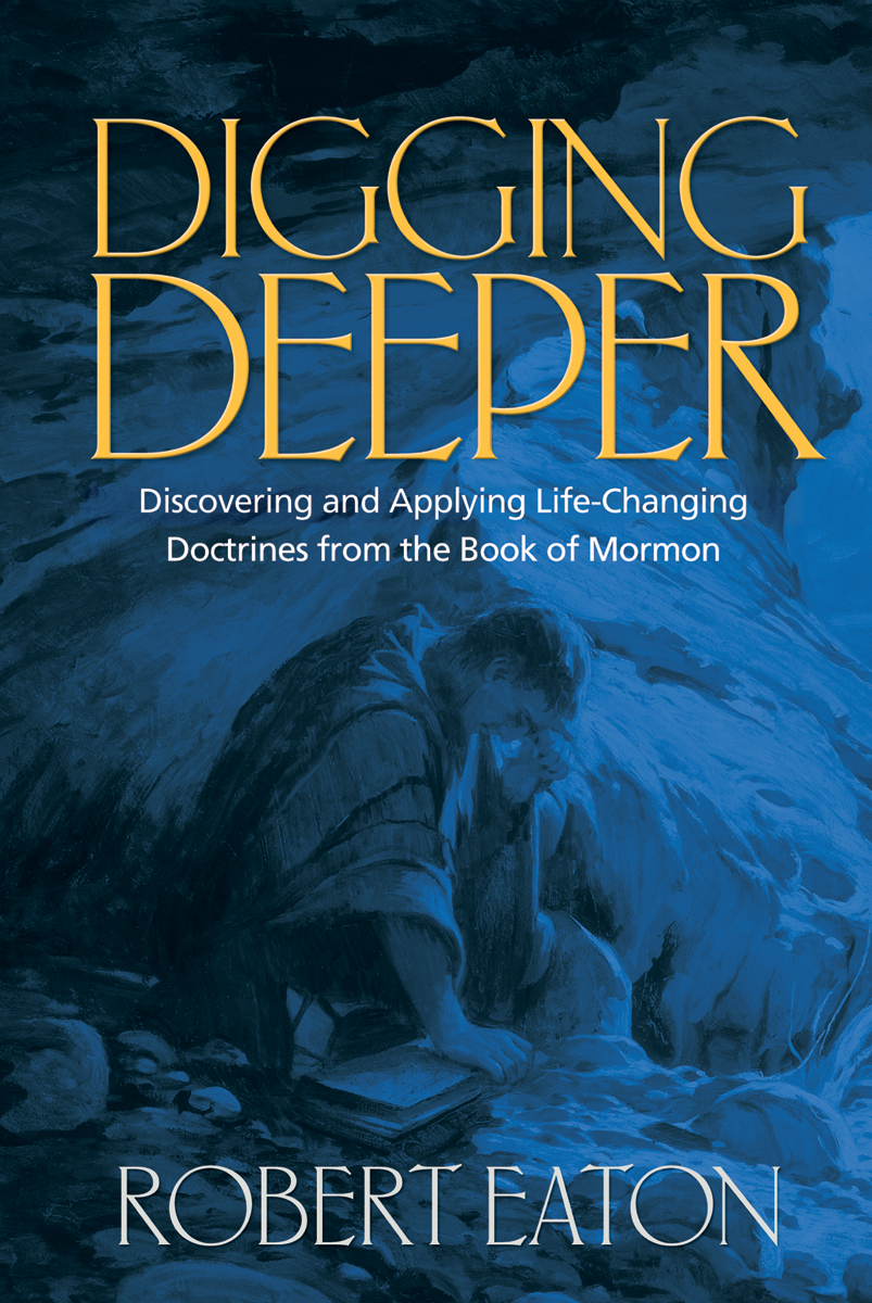 Digging Deeper Discovering And Applying Life Changing Doctrines From The Book Of Mormon C36, , large image number 0
