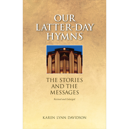 Our Latter-day Hymns: The Stories and The Messages, , large image number 0