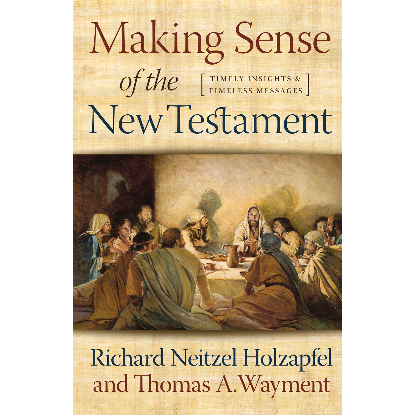Making Sense of the New Testament: Timely Insights and Timeless Messages, , large image number 0