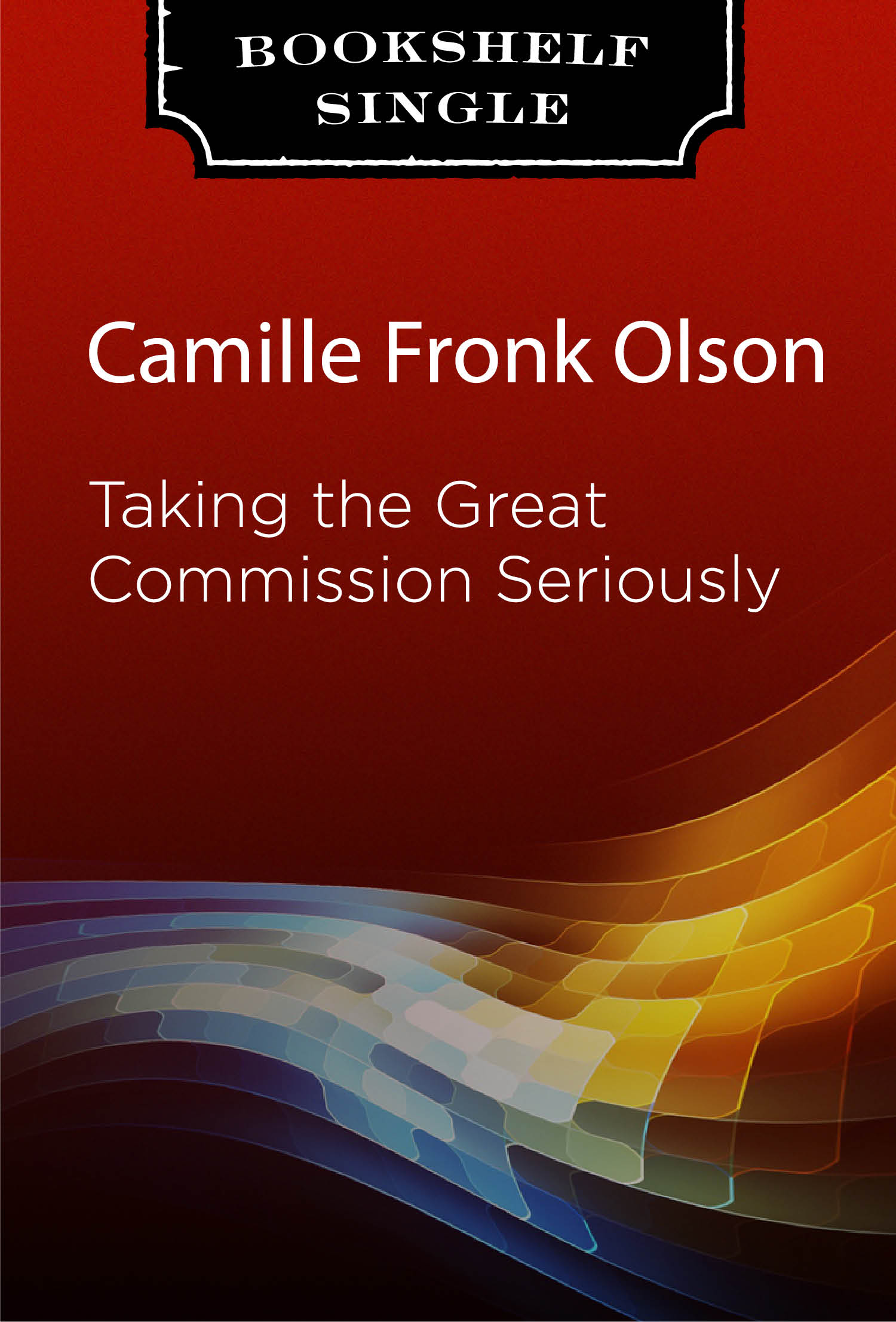 Taking the Great Commission Seriously