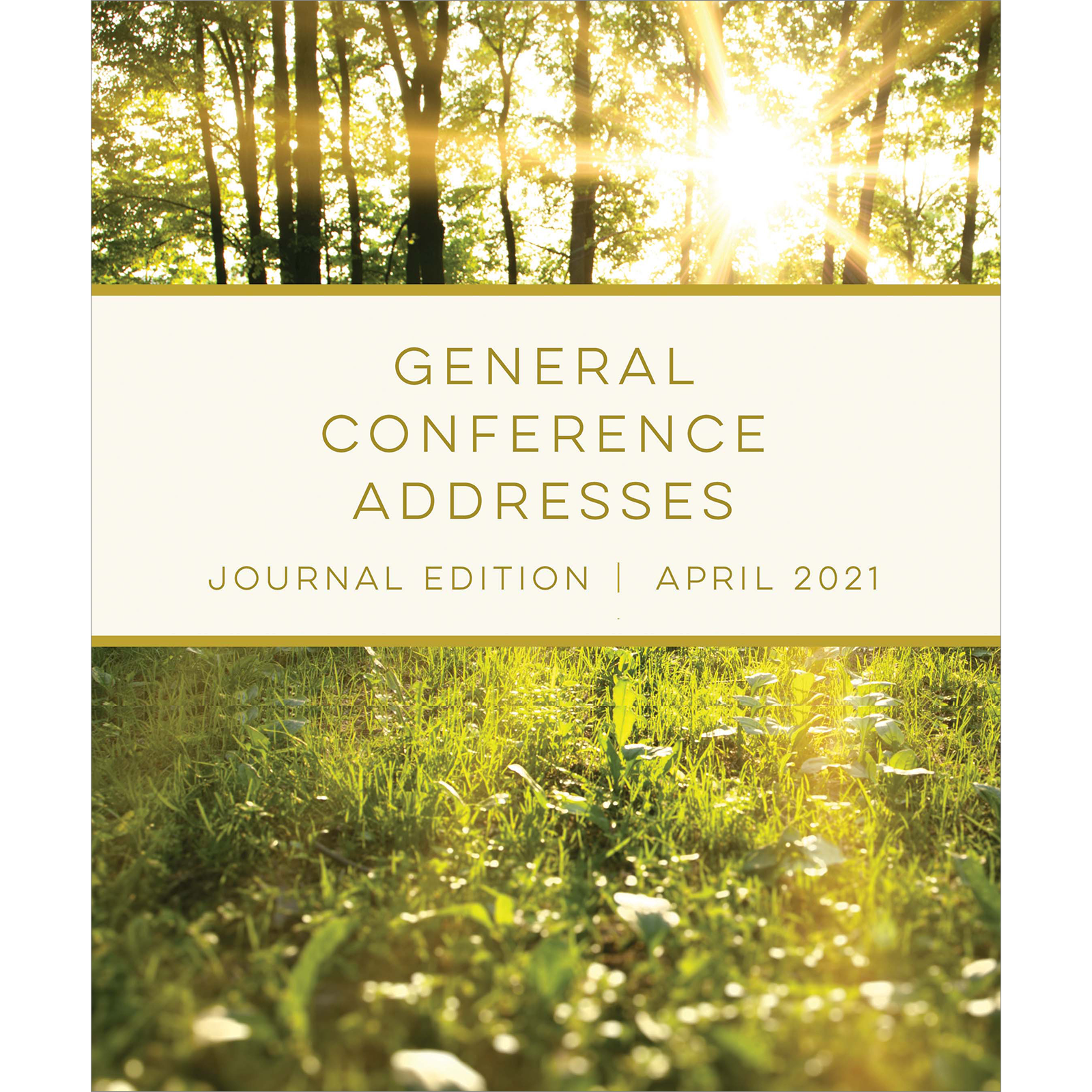 General Conference Addresses, Journal Edition, April 2021