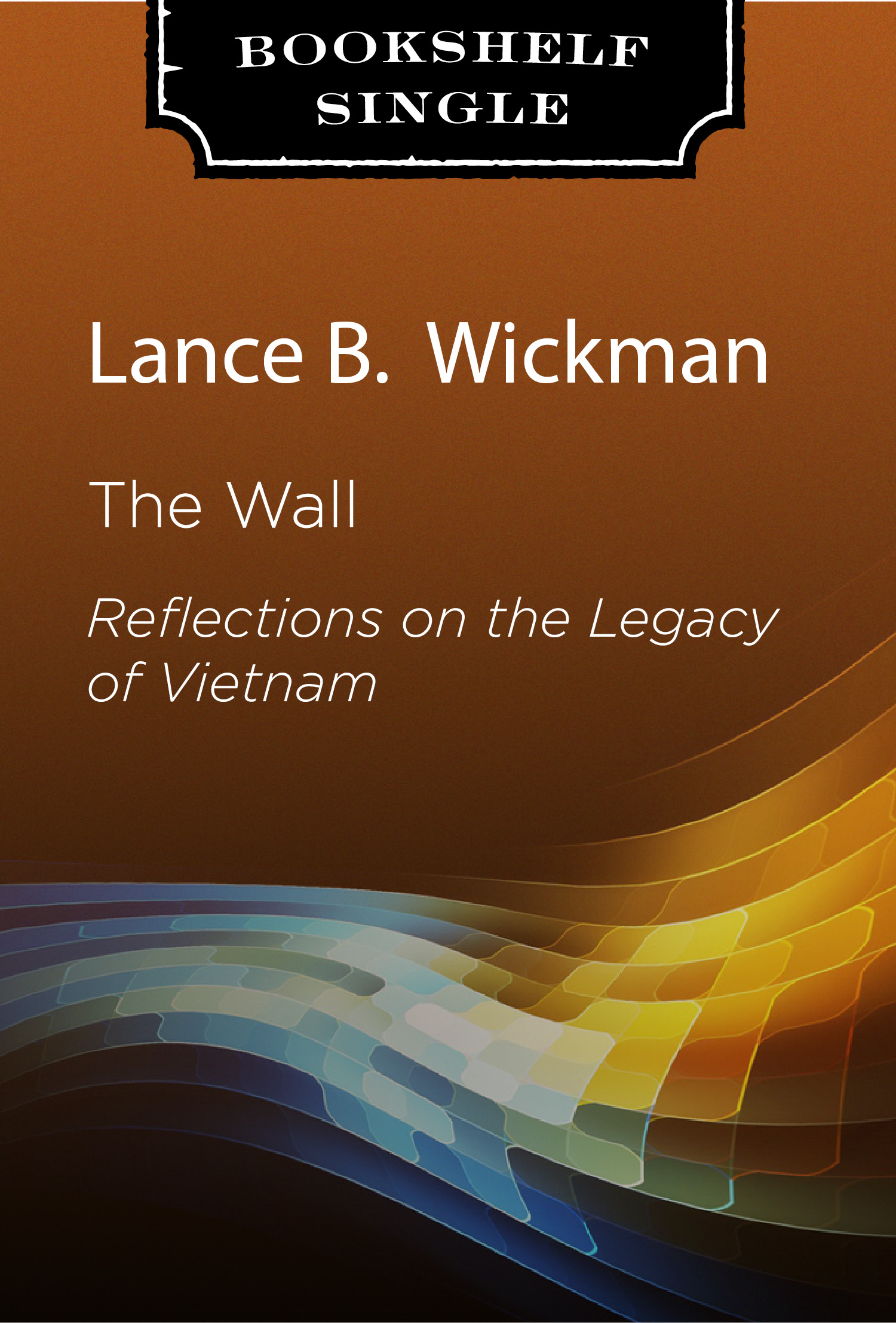 The Wall: Reflections on the Legacy of Vietnam, , large image number 0