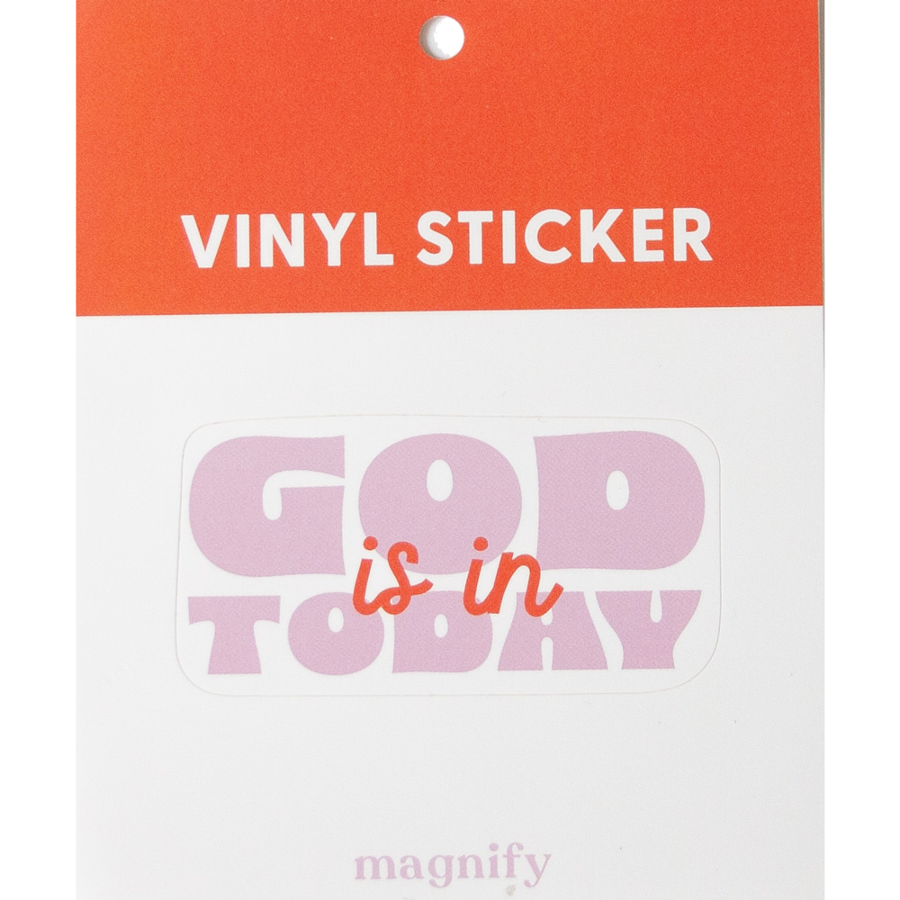 God is in Today Magnify Vinyl Sticker