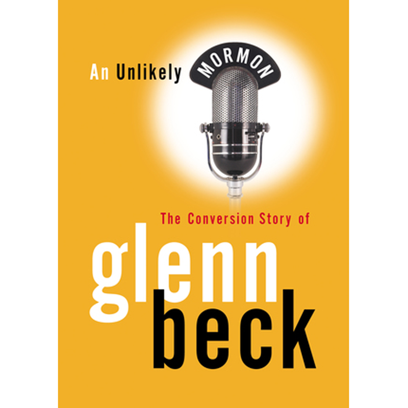 An Unlikely Mormon: The Conversion Story of Glenn Beck, , large image number 0