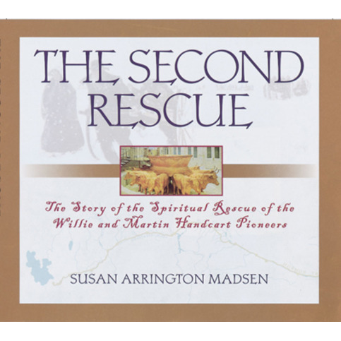 Second Rescue: The Story of the Spiritual Rescue of the Willie and Martin Handcart Pioneers, , large image number 0