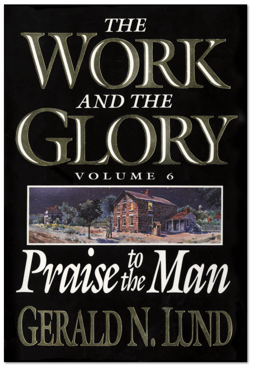 The Work and the Glory, Vol. 6: Praise to the Man, , large image number 1