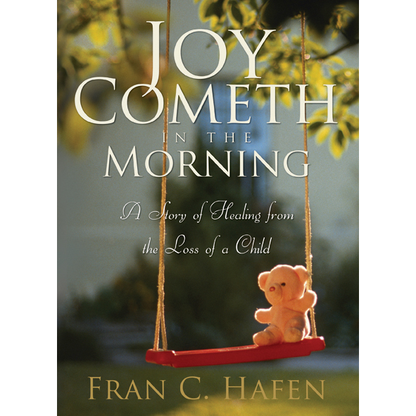 Joy Cometh In The Morning: A Story Of Healing From The Loss Of A Child, , large image number 0