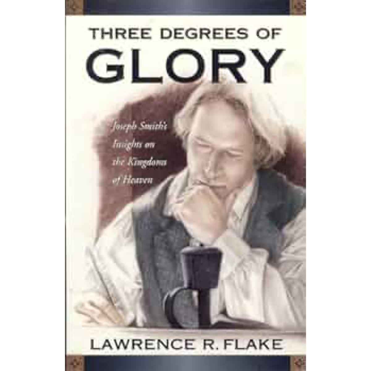 Three Degrees of Glory: Joseph Smith’s Insights on the Kingdom of Heaven, , large image number 0