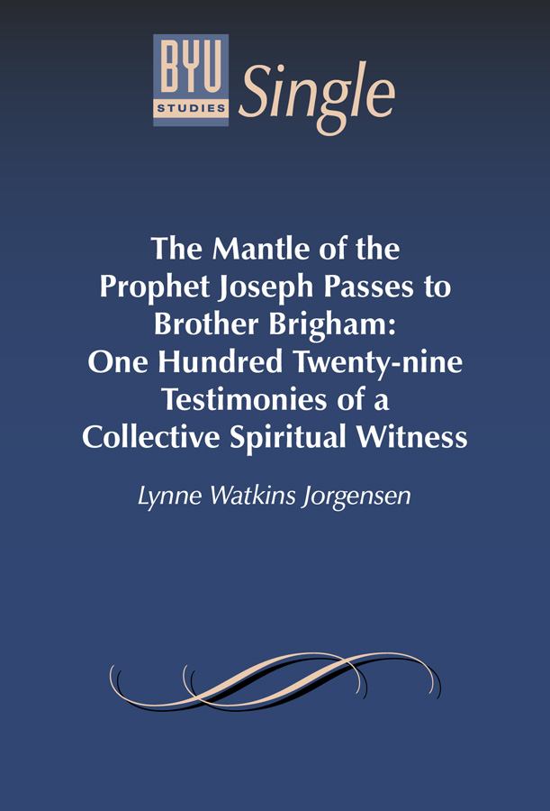 The Mantle of the Prophet Joseph Passes to Brother Brigham: One Hundred Twenty-nine Testimonies of a Collective Spiritual Witness, , large image number 0