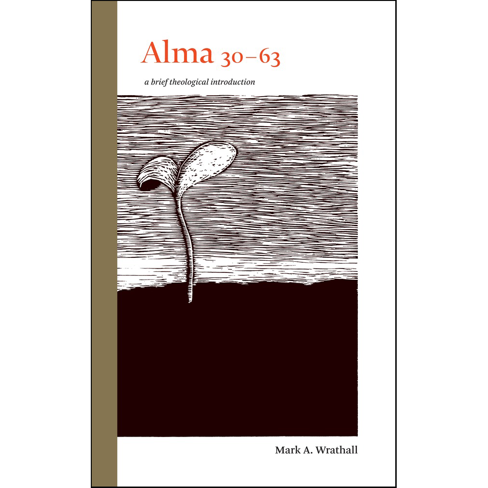 Alma 30-63: A Brief Theological Introduction, , large image number 0