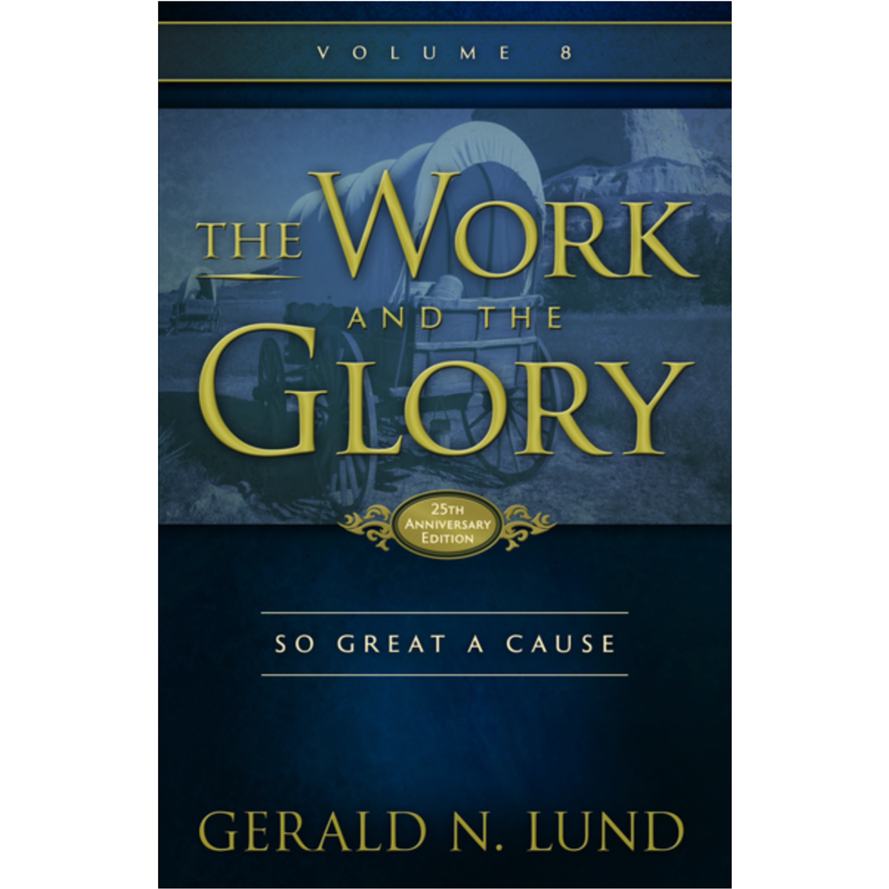 The Work and the Glory, Vol. 8: So Great a Cause