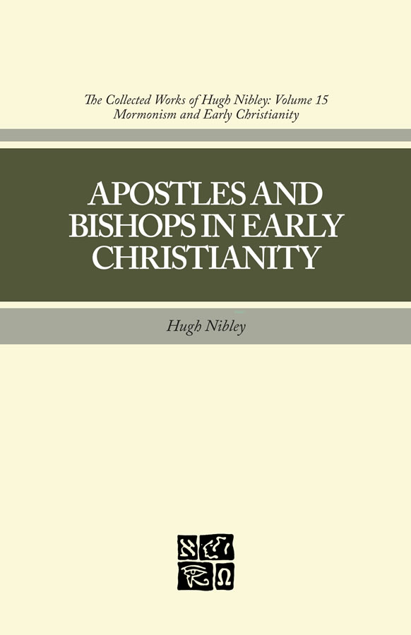 Collected Works of Hugh Nibley, Vol. 15: Apostles and Bishops in Early Christianity, , large image number 0