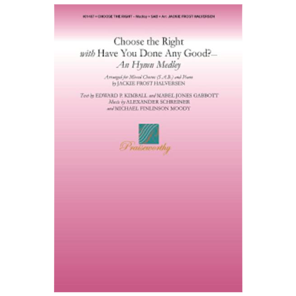 Choose the Right/Have You Done Any Good?