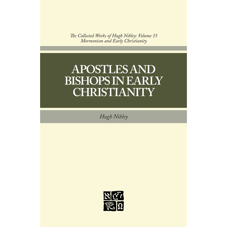 Apostles and Bishops in Early Christianity (Collected Works of Hugh Nibley, Vol. 15), , large image number 0