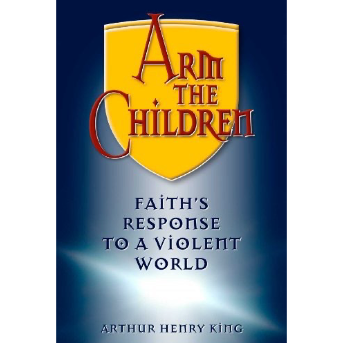 Arm the Children: Faith's Response to a Violent World, , large image number 0
