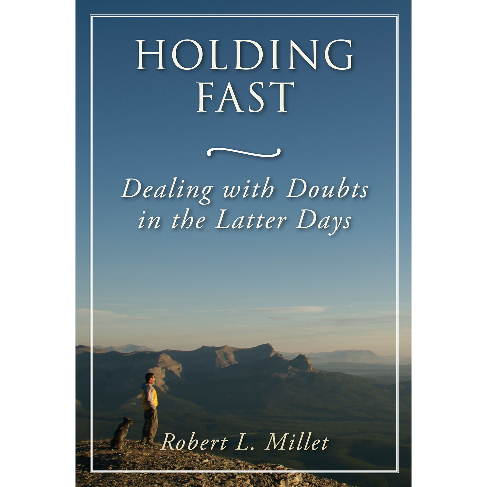 Holding Fast: Dealing with Doubt in the Latter Days, , large image number 0