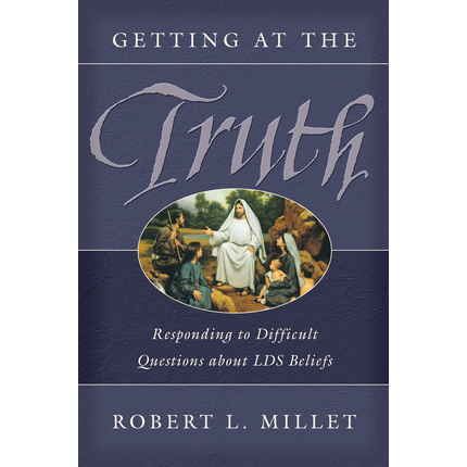 Getting At The Truth Responding To Difficult Questions About Lds Beliefs, , large image number 0
