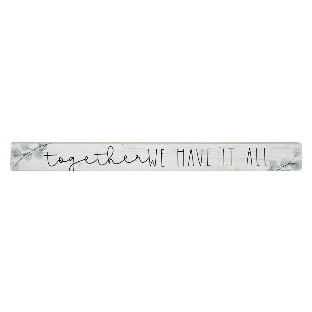 Together We Have It All Stick